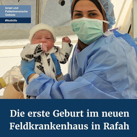 Israel und Palästinensische Gebiete #Nothilfe 
Die erste Geburt im neuen Feldkrankenhaus in Rafah